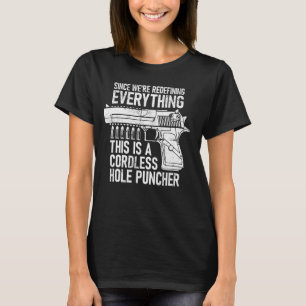 We're Redefining Everything This Is A Cordless Hol T-Shirt