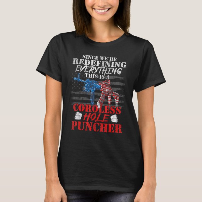 We're Redefining Everything This Is A Cordless Hol T-Shirt (Front)