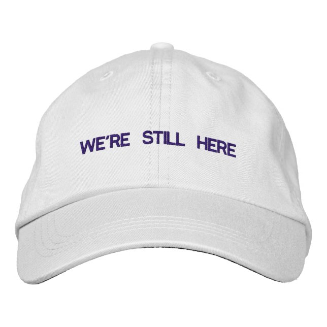 We're Still Here Adjustable hat (Front)