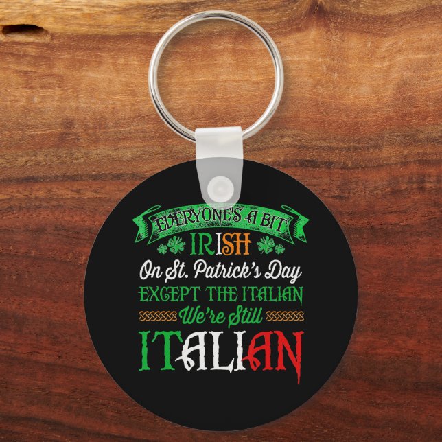 We're Still Italian On St. Patrick's Day Irish Keychain (Front)