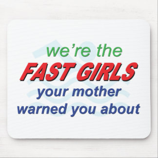 We're the fast girls mouse pad