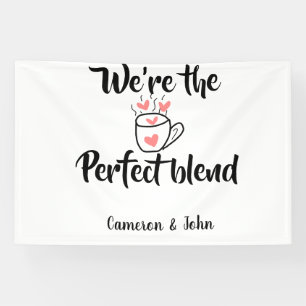 We're the perfect blend coffee love valentine'name banner