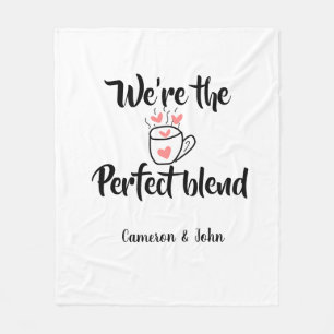 We're the perfect blend coffee love valentine'name fleece blanket