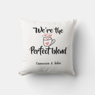We're the perfect blend coffee love valentine'name throw pillow