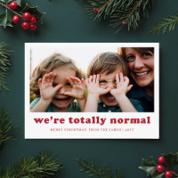 We're Totally Normal Funny Family Photo Christmas