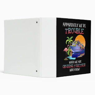 Were Trouble When We Are Cruising Toger Flamingo Binder