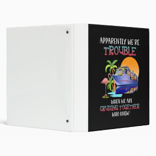 Were Trouble When We Are Cruising Toger Flamingo Binder