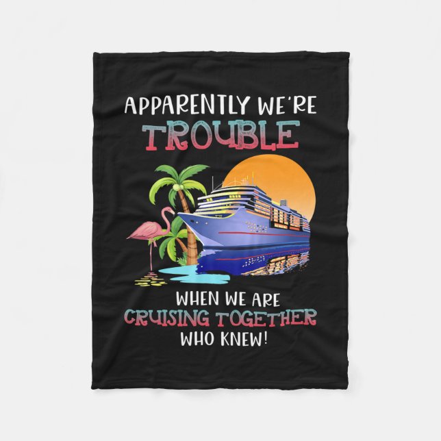 Were Trouble When We Are Cruising Toger Flamingo Fleece Blanket (Front)