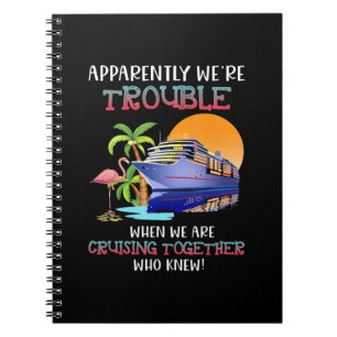 Were Trouble When We Are Cruising Toger Flamingo Notebook