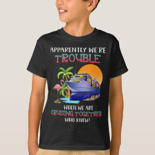 Were Trouble When We Are Cruising Toger Flamingo T-Shirt