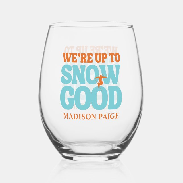 We're Up To Snow Good Bachelorette Stemless Wine Glass (Front)