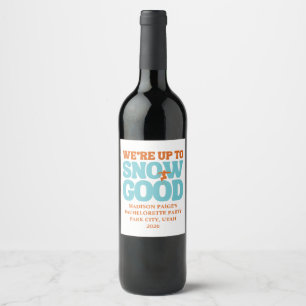 We're Up To Snow Good Bachelorette Wine Label