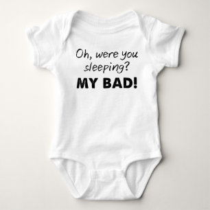 Were You Sleeping My Bad Funny Romper Creeper