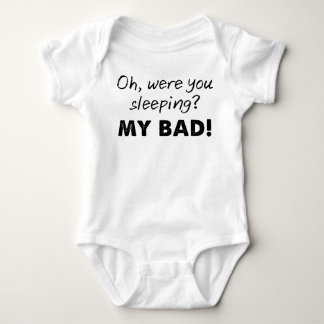 Were You Sleeping My Bad Funny Romper Creeper