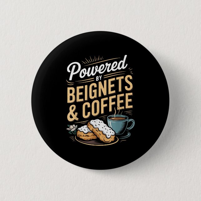 Wered By Beignets And Coffee Funny New Orleans Quo 2 Inch Round Button (Front)