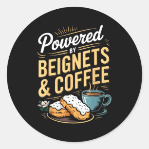 Wered By Beignets And Coffee Funny New Orleans Quo Classic Round Sticker