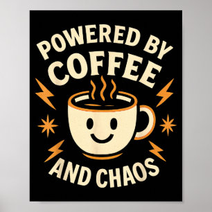 Wered By Coffee And Chaos Funny Adhd Caffeine Love Poster