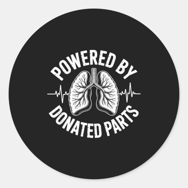 Wered By Donated Parts Lung Transplant  Classic Round Sticker (Front)