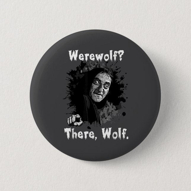 Werewolf_ There, Wolf. Funny Abby Normal Retro Com 2 Inch Round Button (Front)