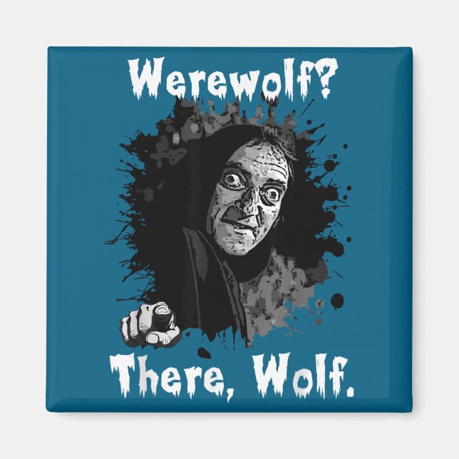 Werewolf_ There, Wolf. Funny Abby Normal Retro Com Magnet (Front)