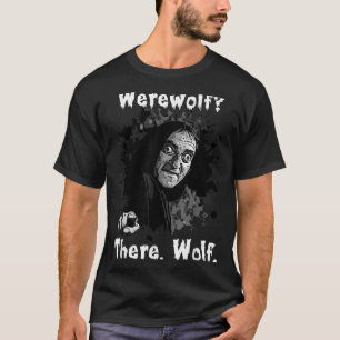 Werewolf_ There, Wolf. Funny Abby Normal Retro Com T-Shirt