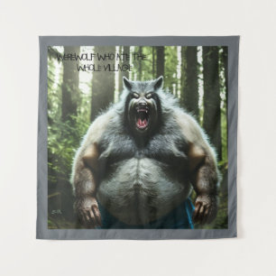 Werewolf Who Ate The Whole Village tapestry
