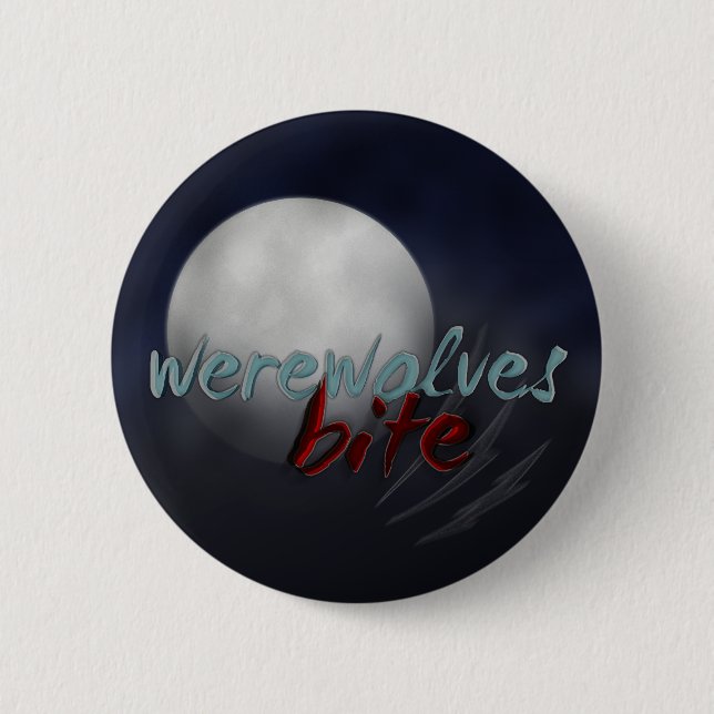 "Werewolves Bite" pin/badge 2 Inch Round Button (Front)