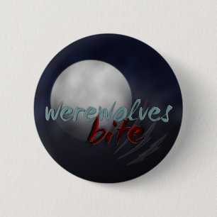 "Werewolves Bite" pin/badge 2 Inch Round Button