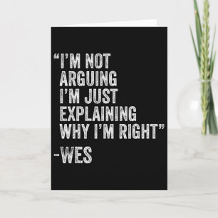 Wes Quote Funny Birthday Custom Name Idea Engineer Card