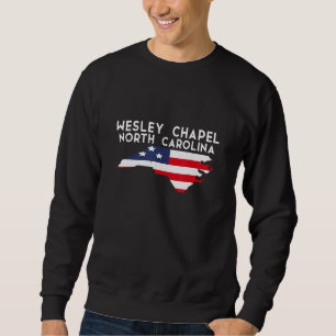 Wesley Chapel North Carolina USA State America Tra Sweatshirt