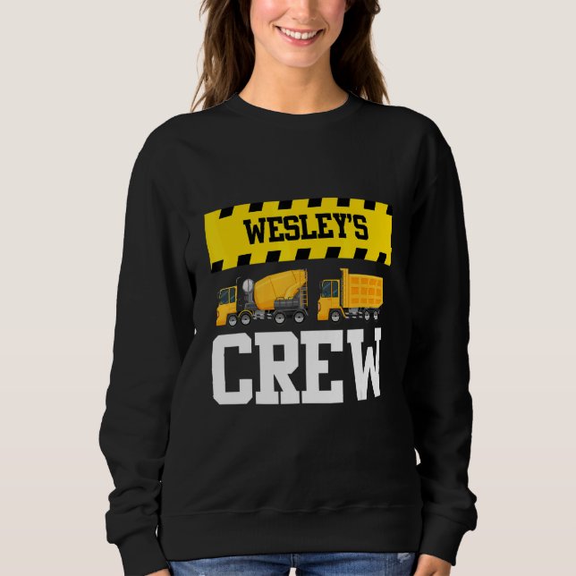 Wesley Construction Crew Custom Dumptruck Dump Tru Sweatshirt (Front)