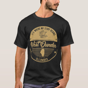 West Dundee Illinois It's Where my story begins T-Shirt