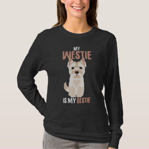 West Highland White Terrier Dog My Westie is My Be T-Shirt
