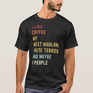 West Highland White Terrier Retro Dog And Coffee T-Shirt