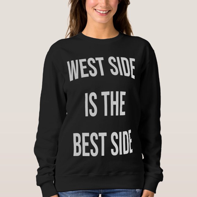 West Side is the Best Side Manhattan Pride Upper   Sweatshirt (Front)