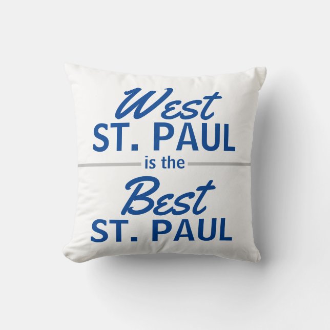West St. Paul is the Best St. Paul Throw Pillow (Front)