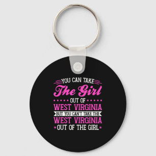 West Virginia Girl Can't Take Out The West Virgini Keychain