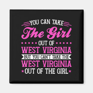 West Virginia Girl Can't Take Out The West Virgini Magnet