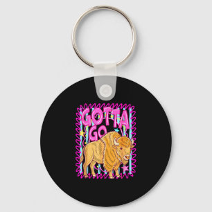 Western bison gotta go buffalo rodeo summer vibes keychain