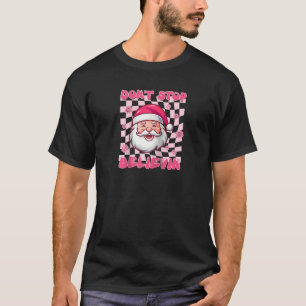 Western Christmas Santa Pink Christmas Don t Stop T-Shirt