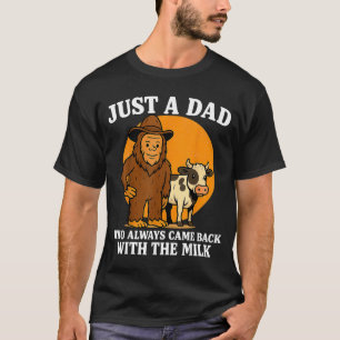Western Cowboy Bigfoot Just A Dad Who Came Back Wi T-Shirt