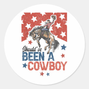Western Cowboy Hat I Should Have Been A Cowboy  Classic Round Sticker