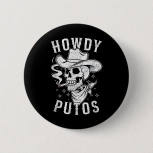Western Cowboy Skull Hola Howdy Putos Spanish Slan 2 Inch Round Button