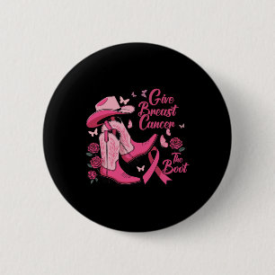 Western Cowgirl Give Breast Cancer The Boot Awaren 2 Inch Round Button