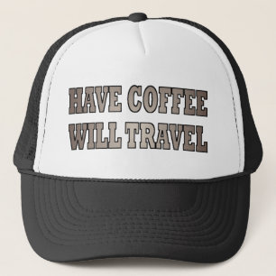 Western Have Coffee Will Travel Trucker Hat