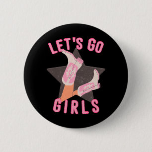 Western Lets Go Girls Bridal Bachelorette Party 2 Inch Round Button