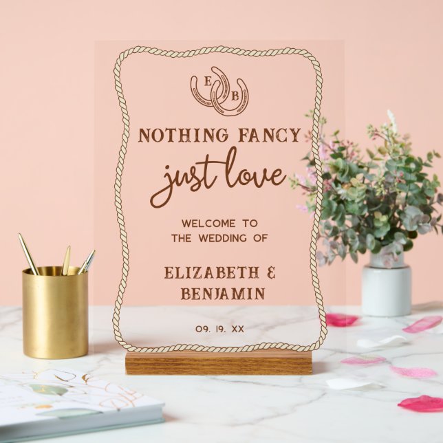 Western Nothing Fancy Just Love Wedding Welcome Acrylic Sign (Wedding)