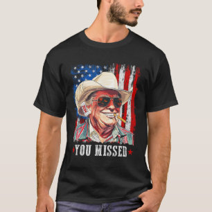 Western Trump Cowboy You Missed Trump 2025 America T-Shirt