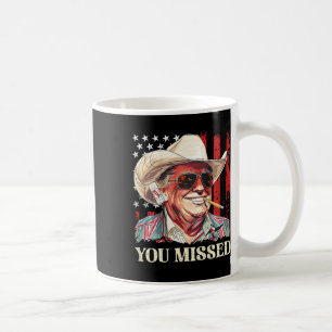 Western Trump Cowboy You Missed Trump 2025 Flag (o Coffee Mug