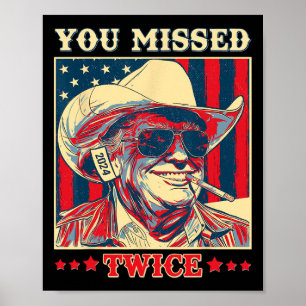 Western Trump Cowboy You Missed Twice  Poster